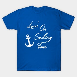 Living on Sailing time T-Shirt